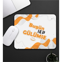 Bugün Hep Gülümse Yazılı Mouse Pad 23x19cm Fare Altlığı Kaydırmaz Taban De600 Mousepad