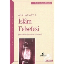 Anahatlarıyla İslam Felsefesi / Prof. Dr. Necip Taylan 9786052174449