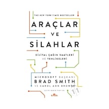 Araçlar ve Silahlar - Dijital Çağın Vaatleri ve Tehlikeleri - Brad Smith - Kronik Kitap