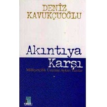 Akıntıya Karşı Milliyetçilik Üzerine Aykırı Yazılar