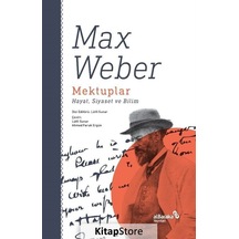 Mektuplar: Hayat, Siyaset Ve Bilim / Max Weber