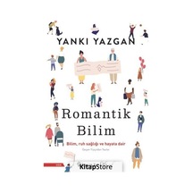Romantik Bilim - Bilim Ruh Sağlığı ve Hayata Dair - Yankı Yazgan - İnkılap Kitabevi