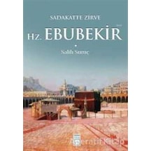 Sadakatte Zirve Hz. Ebubekir  - Salih Suruç  - Timaş Yayınları