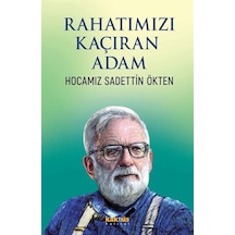 Rahatımızı Kaçıran Adam - Hocamız Sadettin Ökten- Kaknüs Yayınları