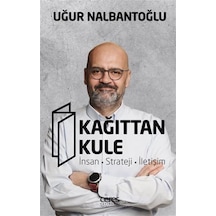 Kağıttan Kule: İnsan - Strateji - İletişim - Uğur Nalbantoğlu - Ceres Yayınları