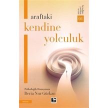 Araftaki Kendine Yolculuk - Kendine Yardım Serisi 1 - Beria Nur Gürkan - Çınaraltı Yayınları