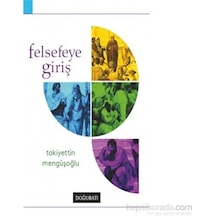 Felsefeye Giriş  - Takiyettin Mengüşoğlu  - Doğu Batı Yayınları