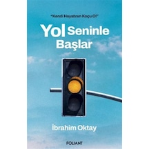 Yol Seninle Başlar / Kendi Hayatının Koçu Ol / İbrahim Oktay