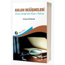 Anlam Değişmeleri Tarama Sözlüğü'nden Kamûs-ı Türkî'ye / Dr....