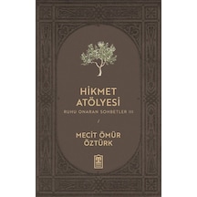 Hikmet Atölyesi / Ruhu Onaran Sohbetler 3 / Mecit Ömür Öztürk