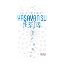 Yaşayan Su Felsefesi - Bülent Uğur Ecevit - Astana Yayınları