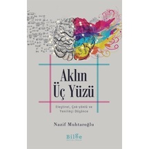 Aklın Üç Yüzü: Eleştirel Çok-Yönlü ve Yenilikçi Düşünce - Nazif Muhtaroğlu - Bilge Kültür Sanat