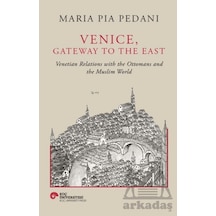 Venice, Gateway To The East Koç Üniversitesi Yayınları