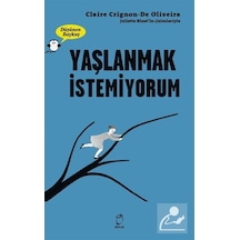 Düşünen Baykuş / Yaşlanmak Istemiyorum / Claire Crignon De Oli... 9789755537801