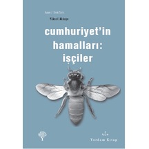 Cumhuriyet'in Hamalları - İşçiler - Yüksel Akkaya - Yordam Kitap