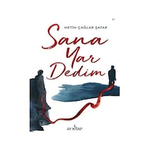 Sana Yar Dedim - Metin Çağlar Şafak - Ay Kitap