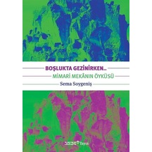 Boşlukta Gezinirken.. / Sema Soygeniş