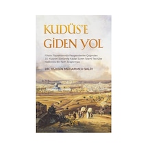 Kudüs'e Giden Yol - İslam Tarihinde Kapsamlı İnceleme