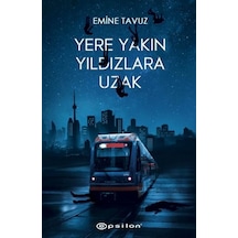 Yere Yakın Yıldızlara  Uzak