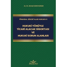 Hukuki Yönüyle Ticari Alacak Sigortası Ve Hukuki Sorun Alanları