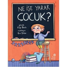 Ne İşe Yarar Çocuk? - Ezgi Berk - Hep Kitap
