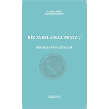 Biz Ayrılamaz Mıyız Bir Boşanma Güncesi