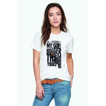 My Gun Is Bigger Baskılı Beyaz Kadın Tshirt