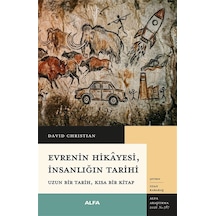 Evrenin Hikayesi, İnsanlığın Tarihi & Uzun Bir Tarih, Kısa Bir...