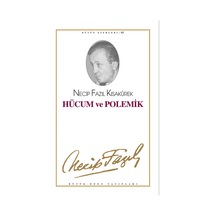 Hücum Ve Polemik Necip Fazıl Kısakürek