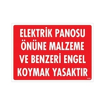 Elektrik Panosu Önüne Malzeme Ve Benzeri Engel Koymak Yasaktır Uyarı Levhası 25x35 Kod:113 - Zmff-286596