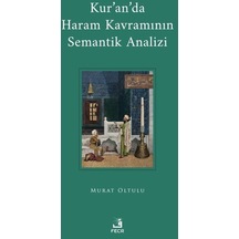 Kur'an'da Haram Kavramının Semantik Analizi - Murat Oltulu - Fecr Yayınları