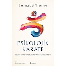 Psikolojik Karate: Hayatın Darbelerine Karşı Kendini Savunma R...