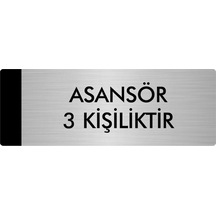 Metal Yönlendirme Levhası, Departman Kapı Isimliği Asansör 3 Kişiliktir 10x20 Cm Gümüş Renk