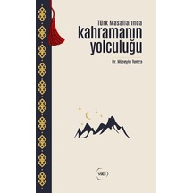 Türk Masallarında Kahramanın Yolculuğu