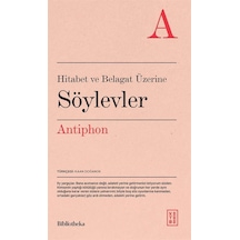 Hitabet Ve Belagat Üzerine Söylevler / Antiphon