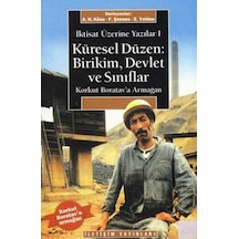 İktisat Üzerine Yazılar 1-Küresel Düzen - Ahmet H. Köse -  Fikret Şensen - İletişim Yayınları
