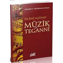 İslami Açıdan Müzik ve Teganni  - Abdullah b. Abdulhamid el -Eserî  - Guraba Yayınları