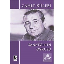 Sanatçının Öyküsü - Cahit Külebi - Bilgi Yayınevi