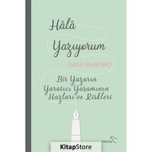Hala Yazıyorum - Dani Shapiro - Paloma Yayınevi