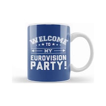 Welcome To My Eurovision Party Kupa Bardak Porselen Karışık