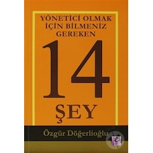 Yönetici Olmak İçin Bilmeniz Gereken 14 Şey - Özgür Döğerlioğlu - Efil Yayınevi Yayınları