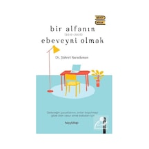 Bir Alfanın Ebeveyni Olmak / Dr. Şöhret Karaduman