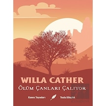 Ölüm Çanları Çalıyor - Willa Sibert Cather - Kanes Yayınları