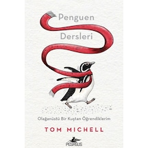 Penguen Dersleri: Olağanüstü Bir Kuştan Öğrendiklerim