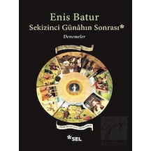 Sekizinci Günahın Sonrası - Denemeler - Enis Batur - Sel Yayıncılık