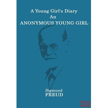 A Young Girl's Diary An Anonymous Young Girl / Sigmund Freud