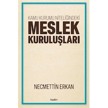 Kamu Kurumu Niteliğindeki Meslek Kuruluşları / Necmettin Erkan