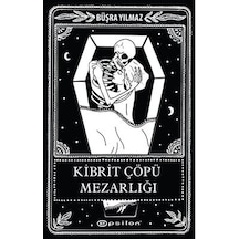 Kibrit Çöpü Mezarlığı-Ölüme Fısıldayan Adam  2
