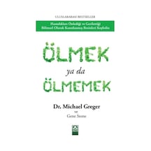 Ölmek ya da Ölmemek - Michael Greger - Altın Kitaplar