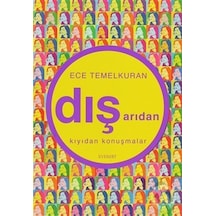 Dışarıdan-Kıyıdan Konuşmalar - Ece Temelkuran - Everest Yayınları